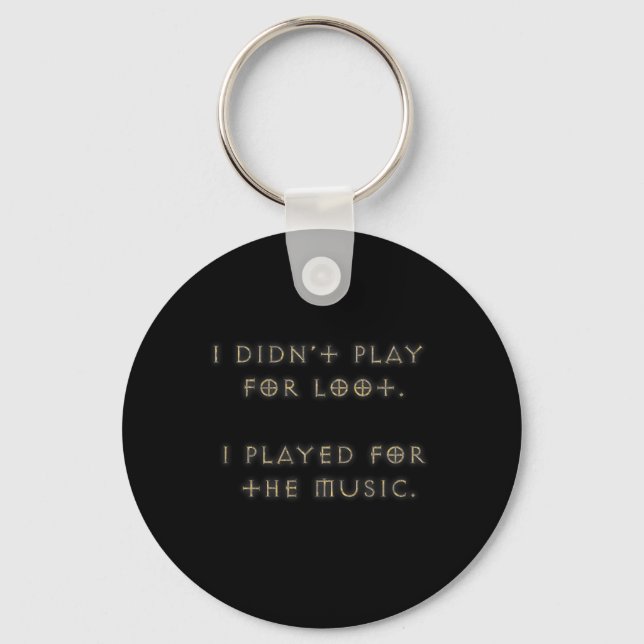 I didn't play for loot. key ring (Front)