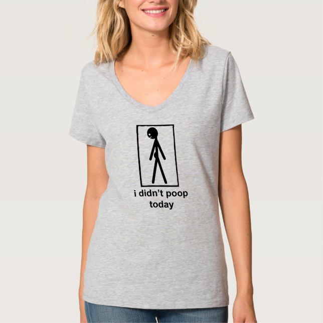 I didn't poop today shirt (Front)