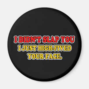 I Didn't Slap You Magnet
