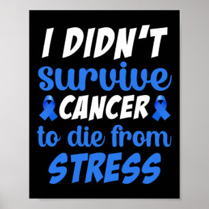 I Didnt Survive Cancer To Sterben From... - World Poster