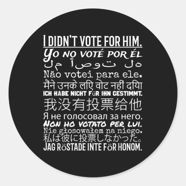 I Didnt Vote For Him - Anti Trump T Shirt  Classic Round Sticker (Front)