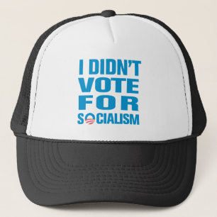 I Didn't Vote For Socialism Trucker Hat