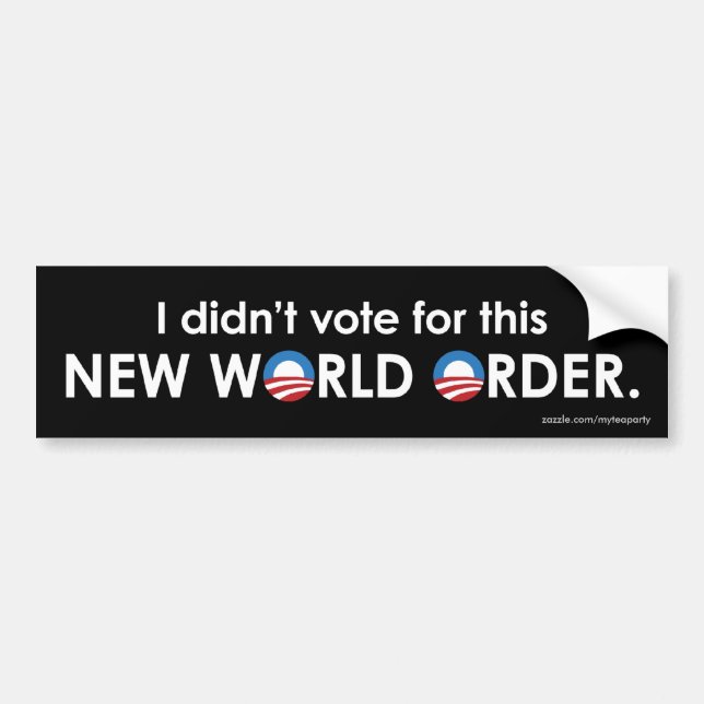I didn't vote for this New World Order. Bumper Sticker (Front)