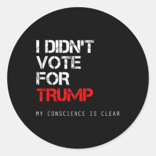 I Didnt Vote For Trump Anti Gop Not My President  Classic Round Sticker