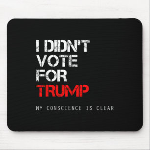 I Didnt Vote For Trump Anti Gop Not My President  Mouse Pad