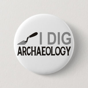 I Dig Archaeology 6 Cm Round Badge