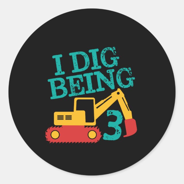 I Dig Being 3 Excavator Birthday Boy Turning Three Classic Round Sticker (Front)