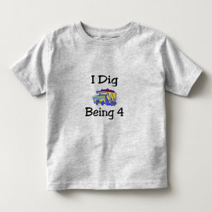 I Dig Being 4 Toddler T-Shirt