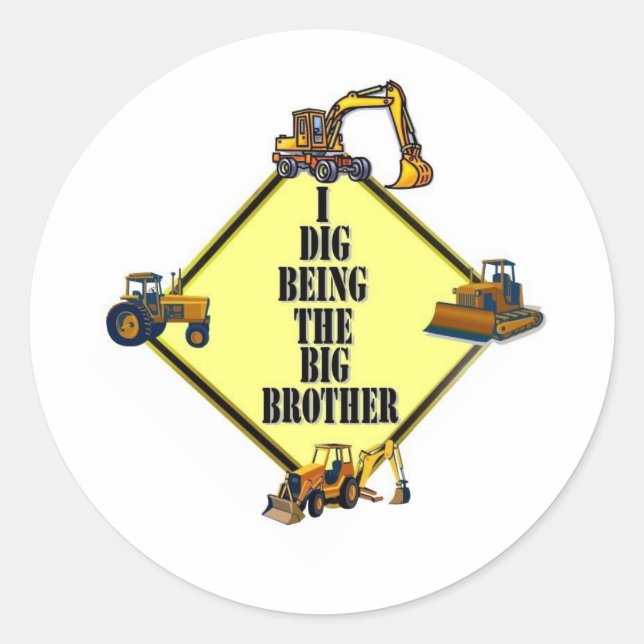 i dig being the Big Brother Classic Round Sticker (Front)