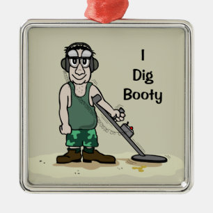 I Dig Booty Metal Detecting Guy Metal Tree Decoration