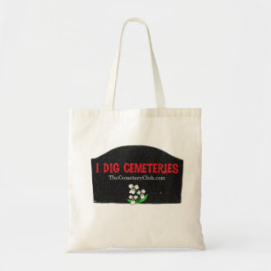 "I Dig Cemeteries" Tote Bag
