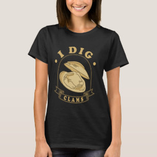 I Dig Clams Digging Clammer Clamming Clam Digger M T-Shirt