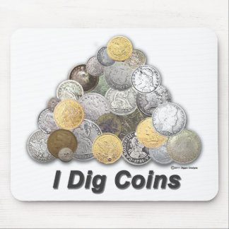 I Dig Coins Mouse Pad
