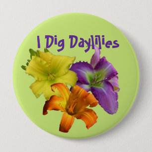 I Dig Daylilies 10 Cm Round Badge