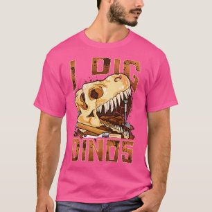 I Dig Dinos Dinosaur Paleontologist Fossils Funny  T-Shirt