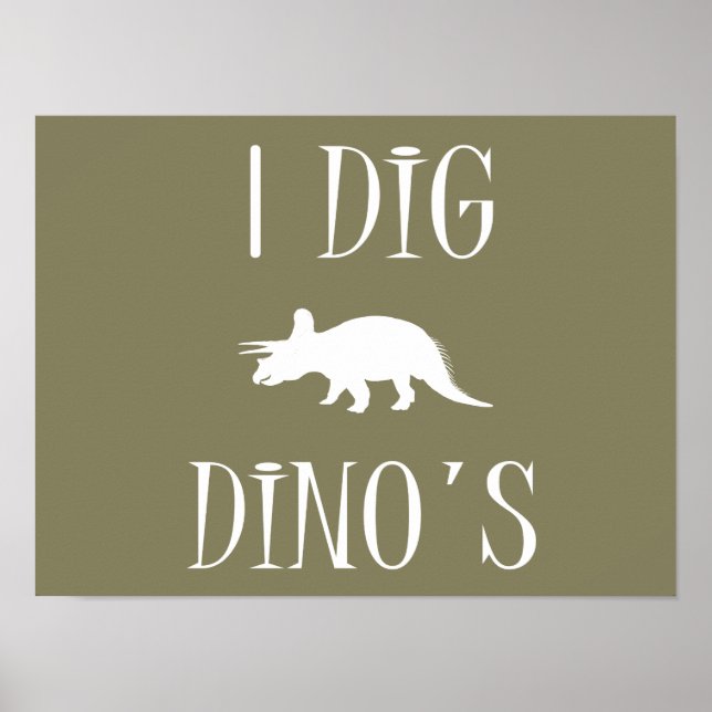 I Dig Dino's Poster 16" x 12" - Dinosaurs (Front)