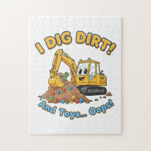 I Dig Dirt! And Toys... Oops! Jigsaw Puzzle