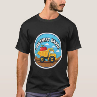 I Dig First Grade Truck Back to School Trucker 1st T-Shirt