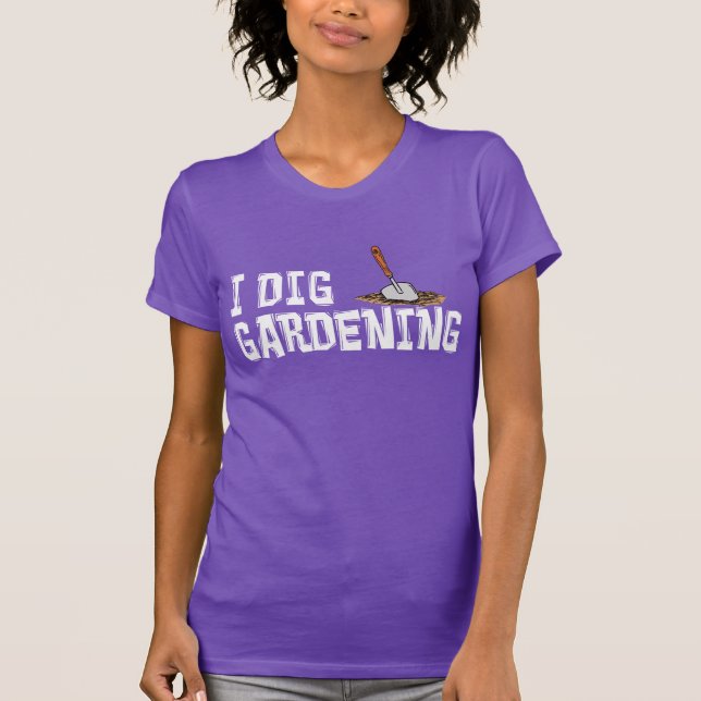 I Dig Gardening (ON DARK) T-Shirt (Front)
