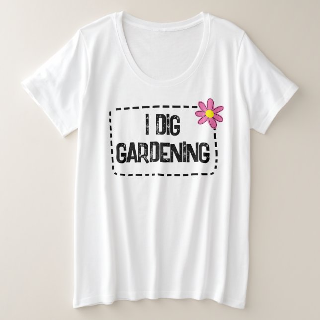 I Dig Gardening Women's Plus Size T-Shirt (Design Front)
