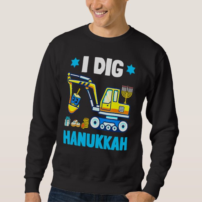 I Dig Hanukkah Excavator Construction Toddler Hanu Sweatshirt (Front)