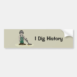 I Dig History Metal Detecting Guy Bumper Sticker