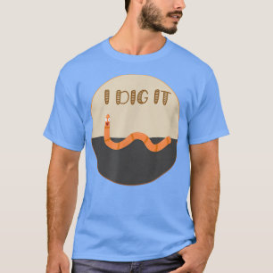 I Dig It Cute Worm Lover Compost Gardening Lover G T-Shirt