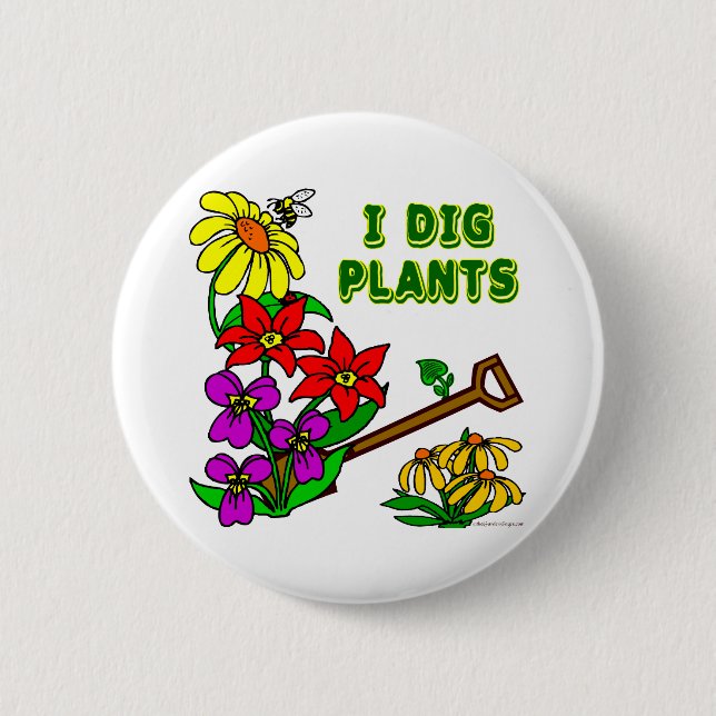 I Dig Plants Gardener Saying 6 Cm Round Badge (Front)