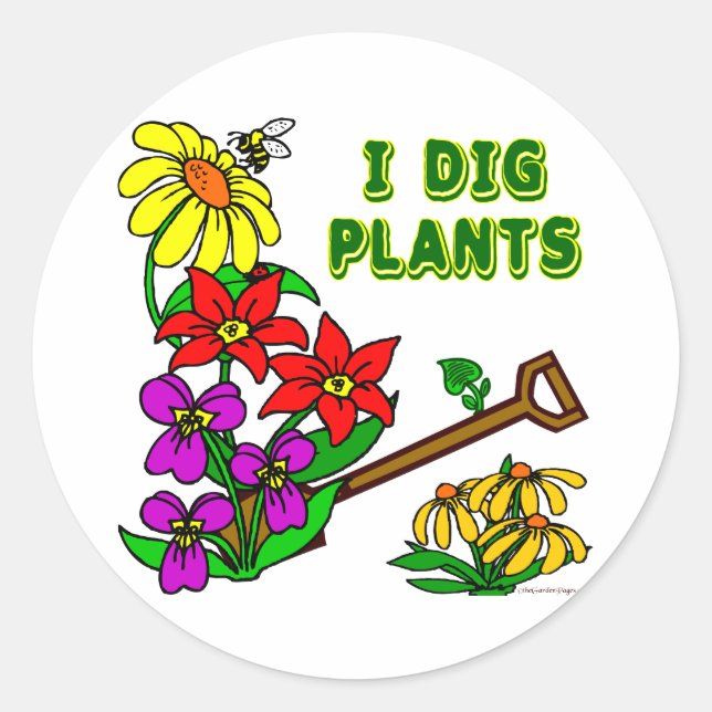 I Dig Plants Gardener Saying Classic Round Sticker (Front)