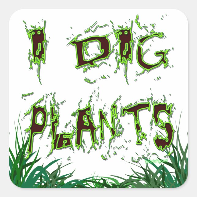 I Dig Plants Gardener Slogan Sticker (Front)