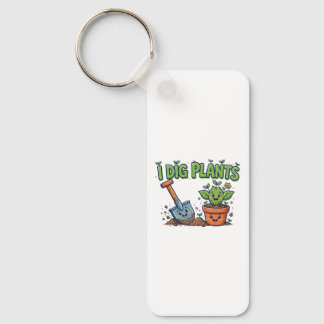 I Dig Plants Keychain