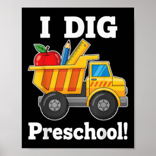 I Dig Preschool Funny Dump Truck Back To School Bo Poster