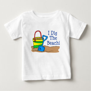 I Dig The Beach Baby T-Shirt