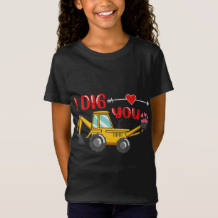 I Dig You Backhoe Valentine T-Shirt