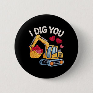 I Dig You Cute Excavator Valentine Design For Kids 6 Cm Round Badge