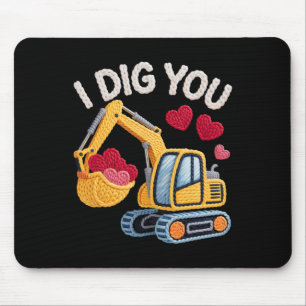I Dig You Cute Excavator Valentine Design For Kids Mouse Pad