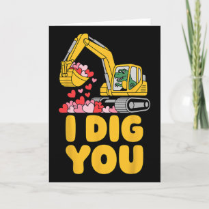 I Dig You Funny Excavator Valentine Men Constructi Card
