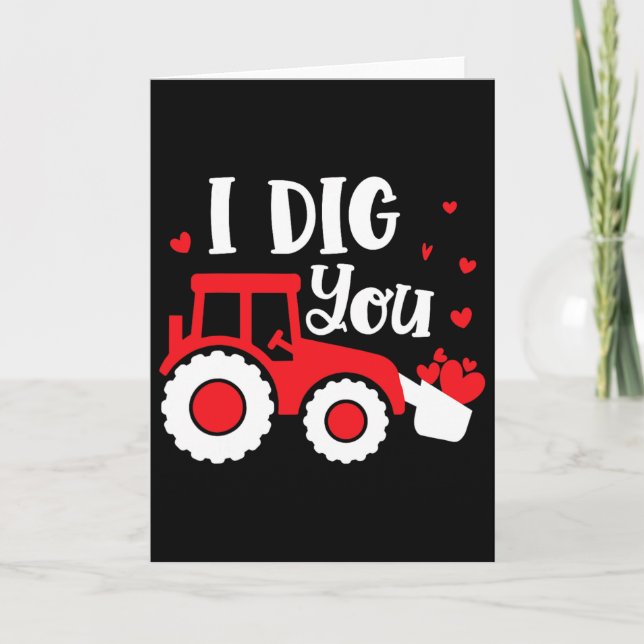 I Dig You Tractor Construction Heart Loving Valent Card (Front)