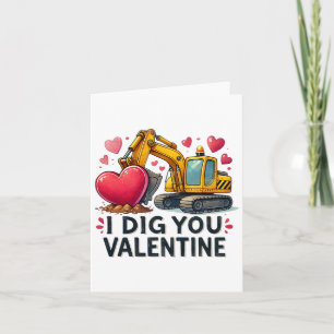 I Dig You Valentine Excavator Construction Truck D Card