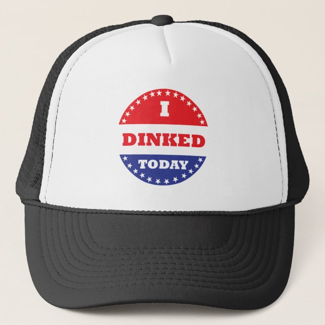 I Dinked Today Pickleball Trucker Hat (Front)
