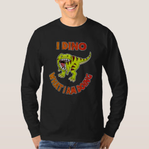 I Dino What I Am Doing Dino Rex Humour 3 T-Shirt