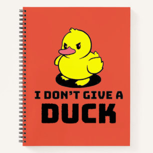I dint Give a Duck Notebook