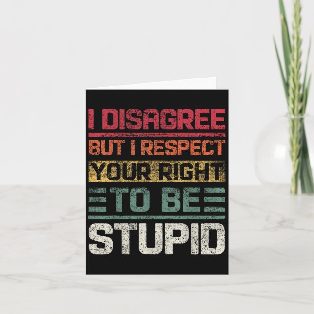 I Disagree But I Respect Your Right To Be Stud Fun Card (Front)