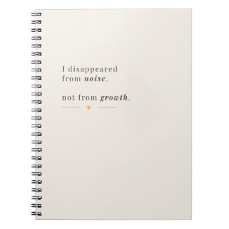 I Disappeared from Noise, Not from Growth Notebook