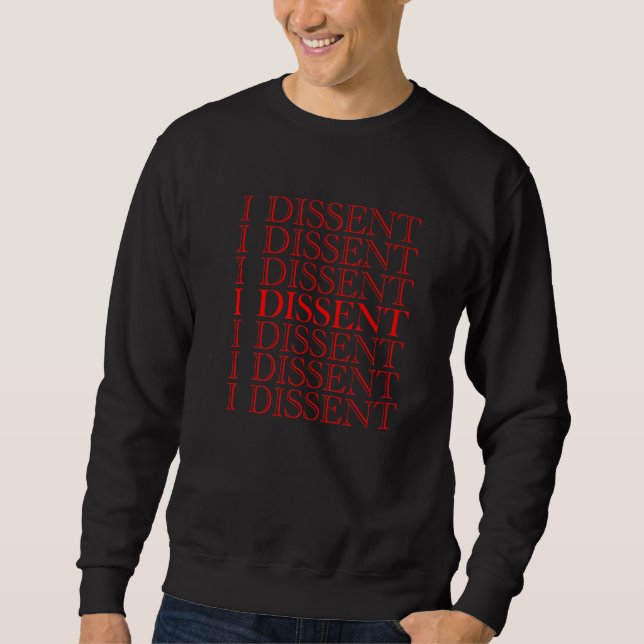 I Dissent Protest In Red   Sweatshirt (Front)