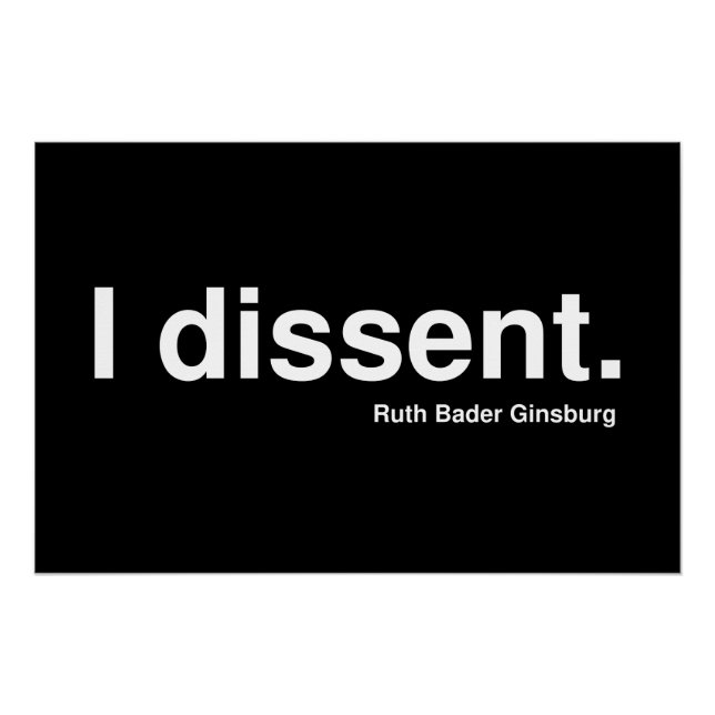I dissent. Ruth Bader Ginsburg Poster (Front)