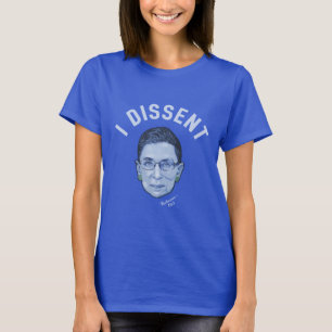 I Dissent T-Shirt
