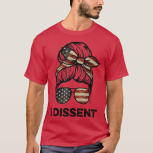 I dissent US Flag Womens Messy Bun I dissent  T-Shirt