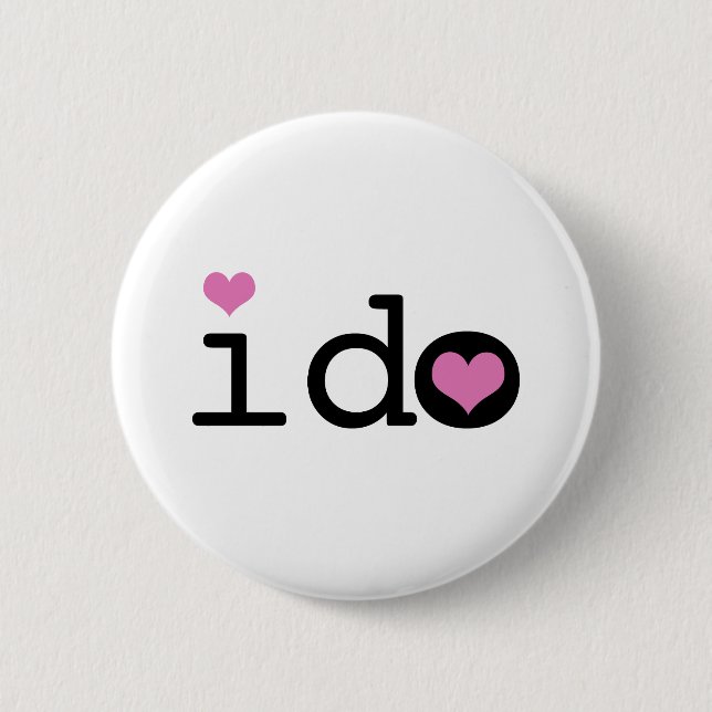 I Do 6 Cm Round Badge (Front)