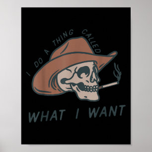 I Do A Thing Called What I Want Design  Poster